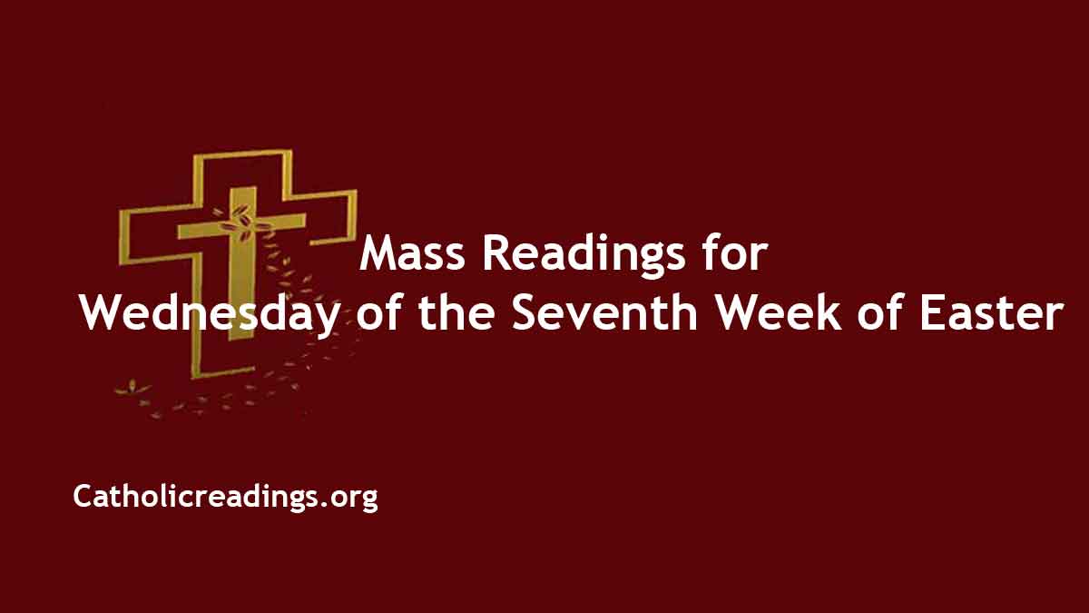 Daily Mass Readings For May Wednesday Catholic Daily Readings