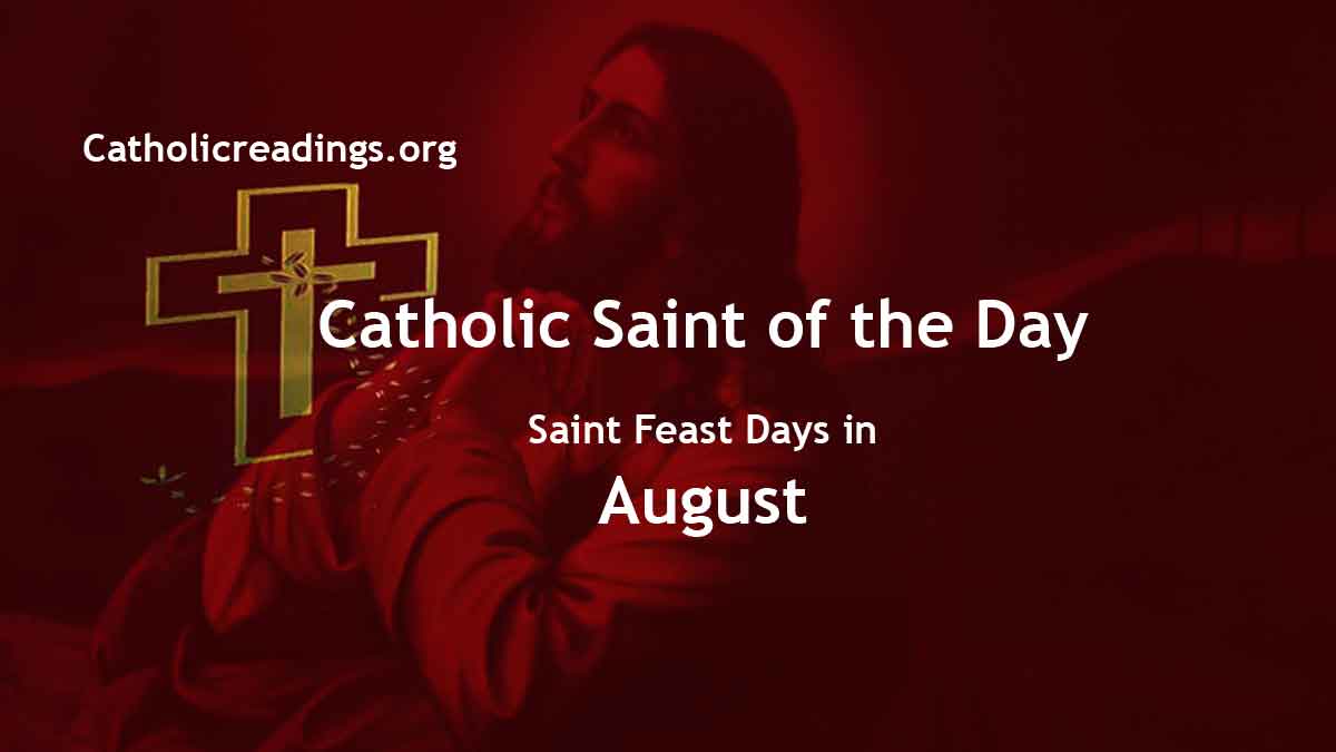 Catholic Saint Feast Days in August Catholic Saint of the Day