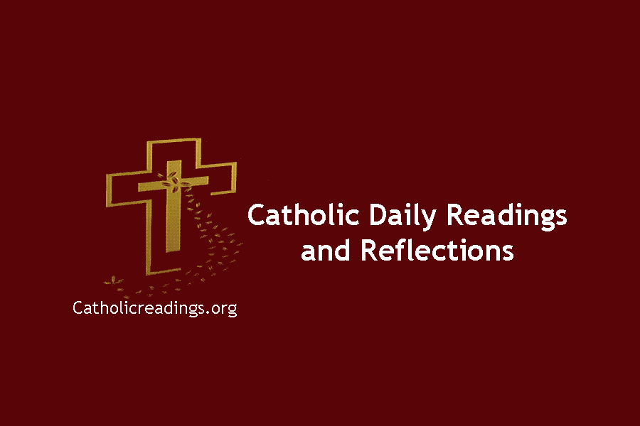 Today's Catholic Daily Readings and Reflections