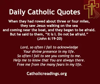 Lord, so often I fail to acknowledge Your divine presence in my life. So often I fail to see you coming to me. Help me to know that You are always there. Free me from the many fears of life, dear Lord, and give me courage to welcome You fully into my life. Jesus, I trust in You.