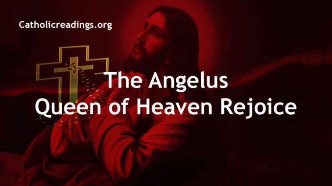 The Angelus Queen Of Heaven Rejoice Regina Coeli Midday Prayer