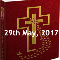 Monday of the Seventh Week of Easter - Mass Readings Today, gospel for today's mass catholic readings of today, bible reading today catholic