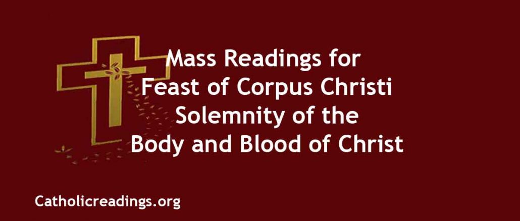 Mass Readings for Feast of Corpus Christi Sunday - Solemnity of the Body and Blood of Christ
