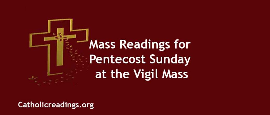 Mass Readings for Pentecost Sunday at the Vigil Mass