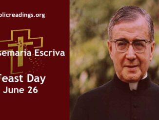 St Josemaria Escriva - Feast Day - June 26