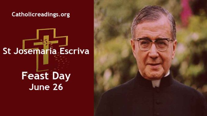 St Josemaria Escriva - Feast Day - June 26