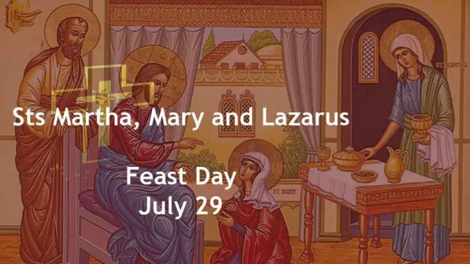 Saints Martha, Mary and Lazarus - Feast Day - July 29