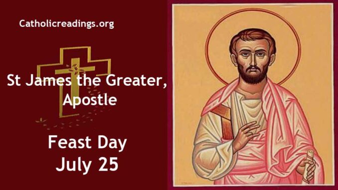 St James, Apostle - Feast Day - July 25
