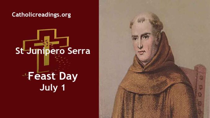 St Junipero Serra - Feast Day - July 1