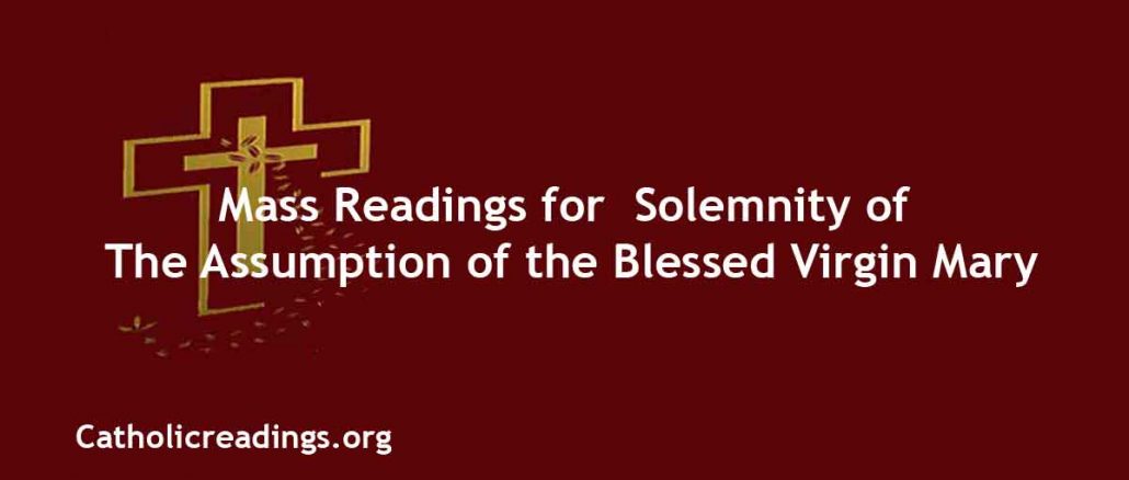 Mass Readings for Solemnity of the Assumption of the Blessed Virgin Mary