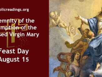 Solemnity of Assumption of the Blessed Virgin Mary - Feast Day - August 15