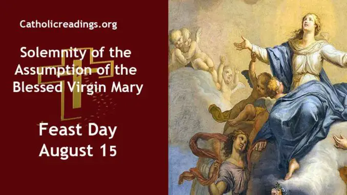 Solemnity of Assumption of the Blessed Virgin Mary - Feast Day - August 15