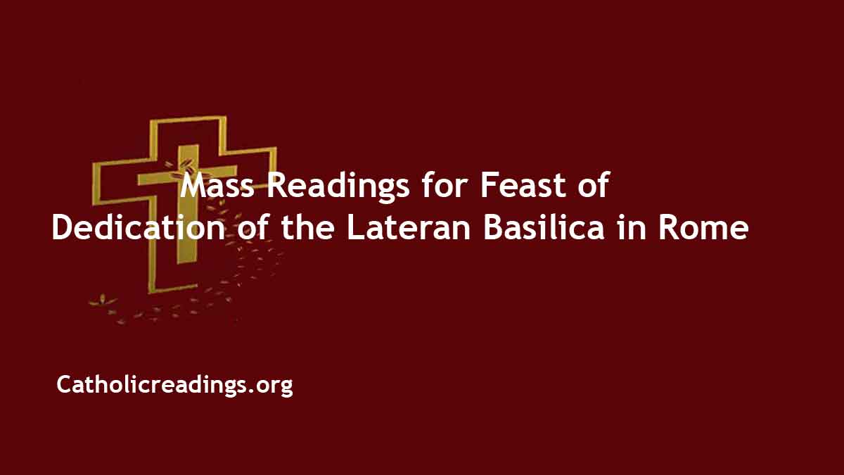 Daily Mass Readings for November 9 2024, Dedication of the Lateran