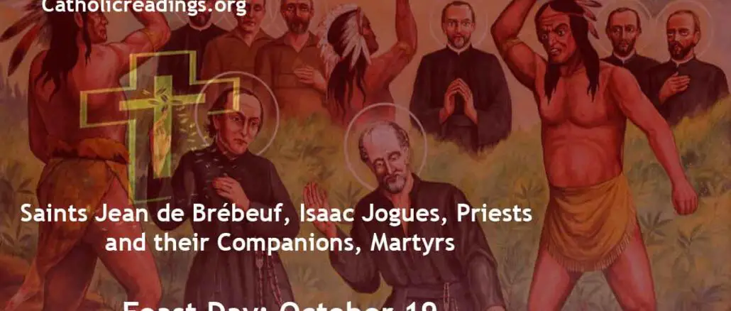 Saints Isaac Jogues, John de Brebeuf, Priests, and Companions, Martyrs - Feast Day - October 19