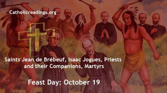 Saints Isaac Jogues, John de Brebeuf, Priests, and Companions, Martyrs - Feast Day - October 19
