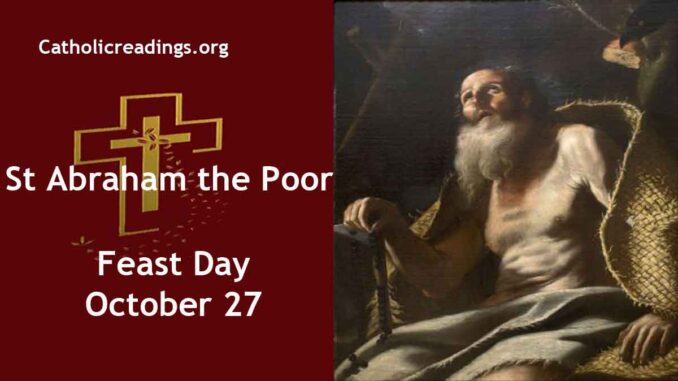 St Abraham the Poor - Feast Day - October 27