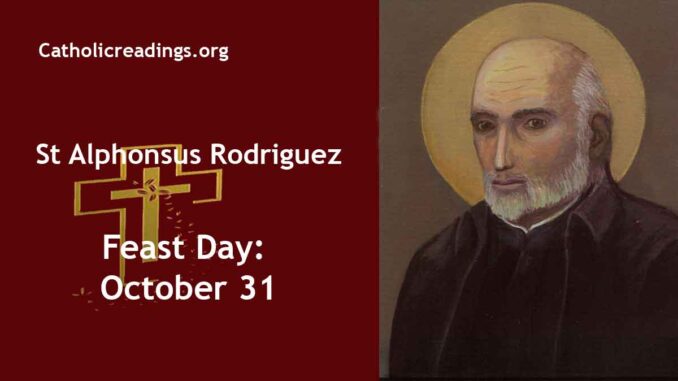 St Alphonsus Rodriguez - Feast Day - October 31