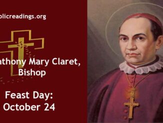 St Anthony Mary Claret, Bishop - Feast Day - October 24