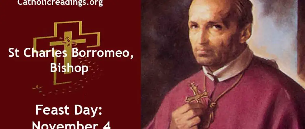 St Charles Borromeo - Feast Day - November 4