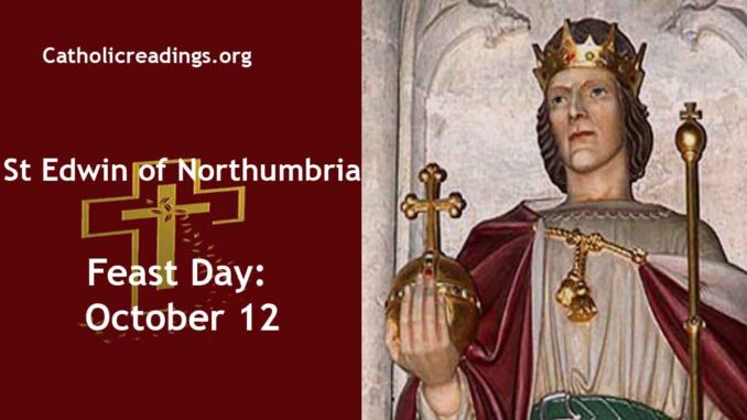St Edwin of Northumbria - Feast Day - October 12