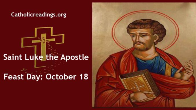 St Luke the Evangelist - Feast Day - October 18