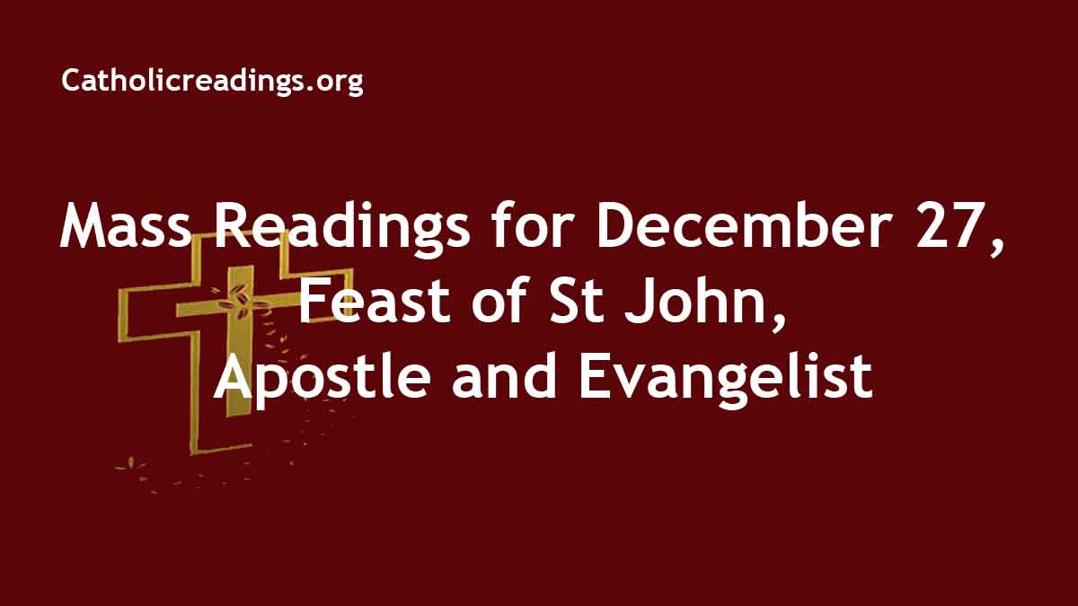 Daily Mass Readings for December 27 2023, St John's Day Feast