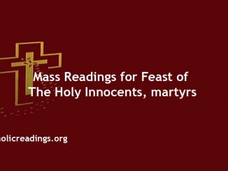 Catholic Mass Readings for Feast of the Holy Innocents, martyrs