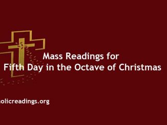 Catholic Mass Readings for Fifth Day in the Octave of Christmas