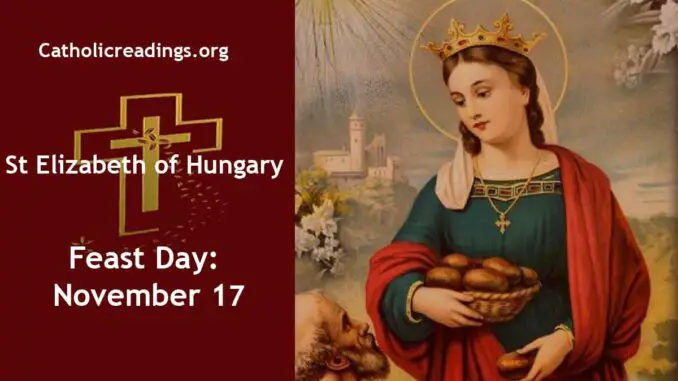 St Elizabeth of Hungary - Feast Day - November 17