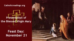 The Presentation of the Blessed Virgin Mary - Feast Day - November 21