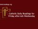 Catholic Daily Readings for Friday after Ash Wednesday