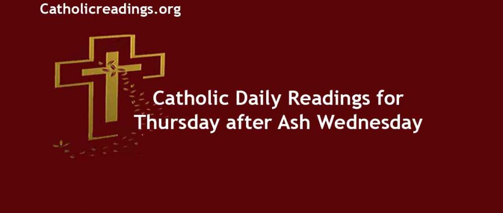Catholic Daily Readings for Thursday after Ash Wednesday