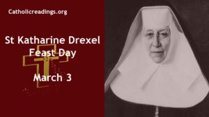 St Katharine Drexel - Feast Day - March 3