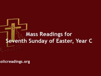 Catholic Mass Readings for Seventh Sunday of Easter, Year C