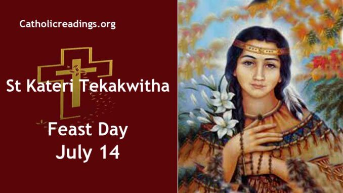 St Kateri Tekakwitha - Feast Day - July 14