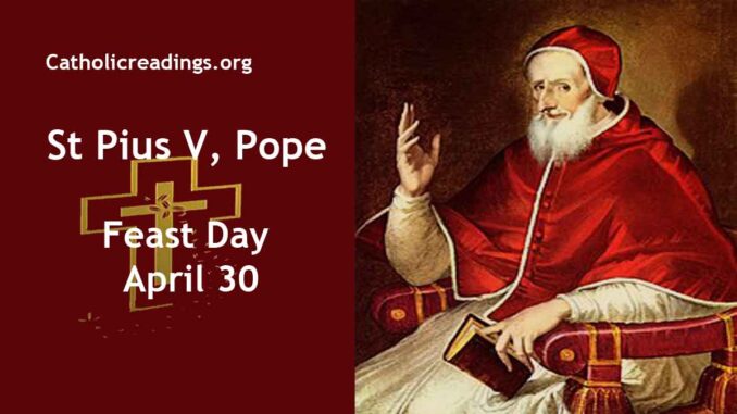 St Pius V, Pope - Feast Day - April 30
