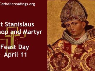 St Stanislaus, Bishop and Martyr - Feast Day - April 11
