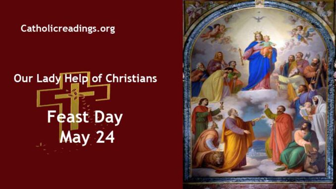 Our Lady Help Of Christians - Feast Day - May 24