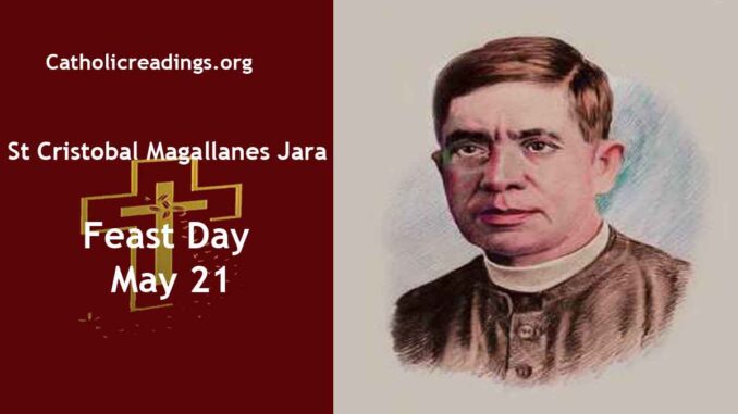 St Cristobal Magallanes Jara - Feast Day - May 21