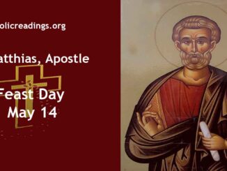 St Matthias, Apostle - Feast Day - May 14
