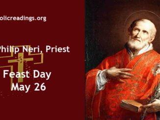 St Philip Neri, Priest - Feast Day - May 26