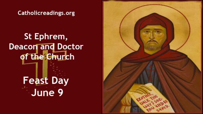 St Ephrem, Deacon and Doctor of the Church - Feast Day - June 9
