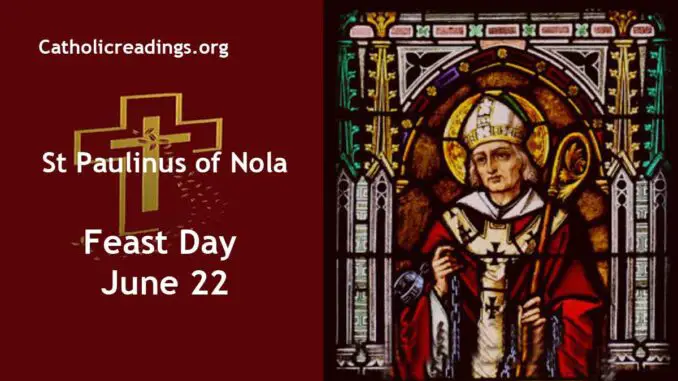 St Paulinus of Nola - Feast Day - June 22