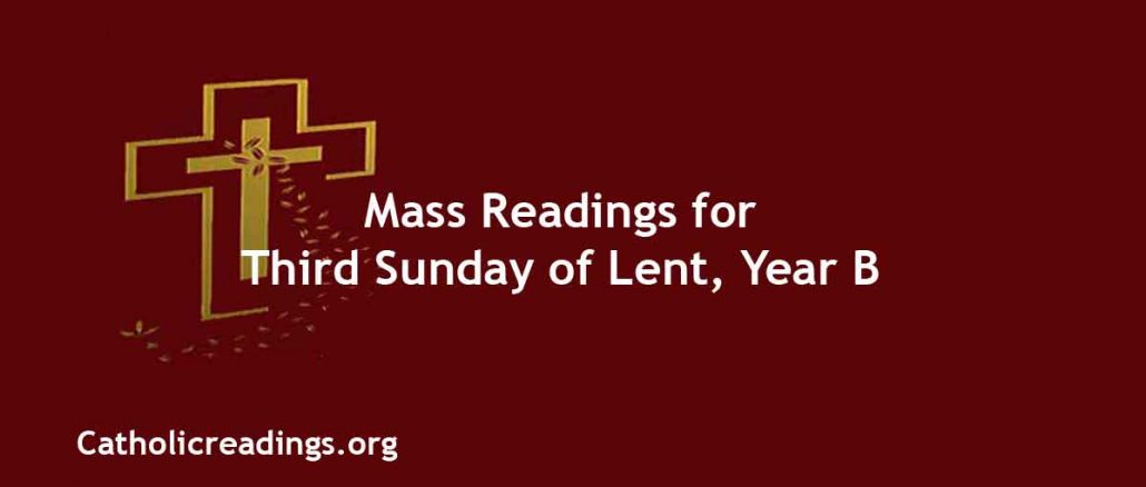Catholic Mass Readings for Third Sunday of Lent, Year B