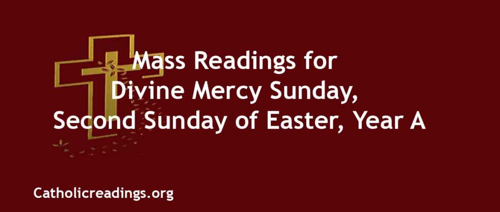 Catholic Mass Readings for Divine Mercy Sunday, Second Sunday of Easter, Year A