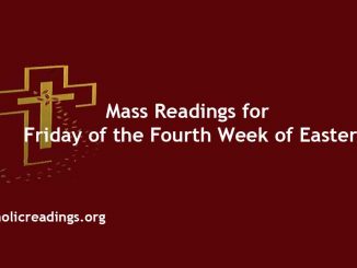 Mass Readings for Friday of the Fourth Week of Easter