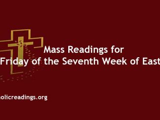 Mass Readings for Friday of the Seventh Week of Easter