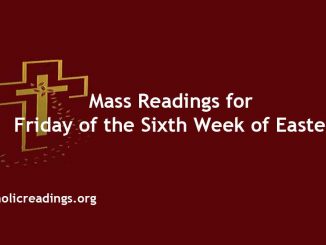 Mass Readings for Friday of the Sixth Week of Easter