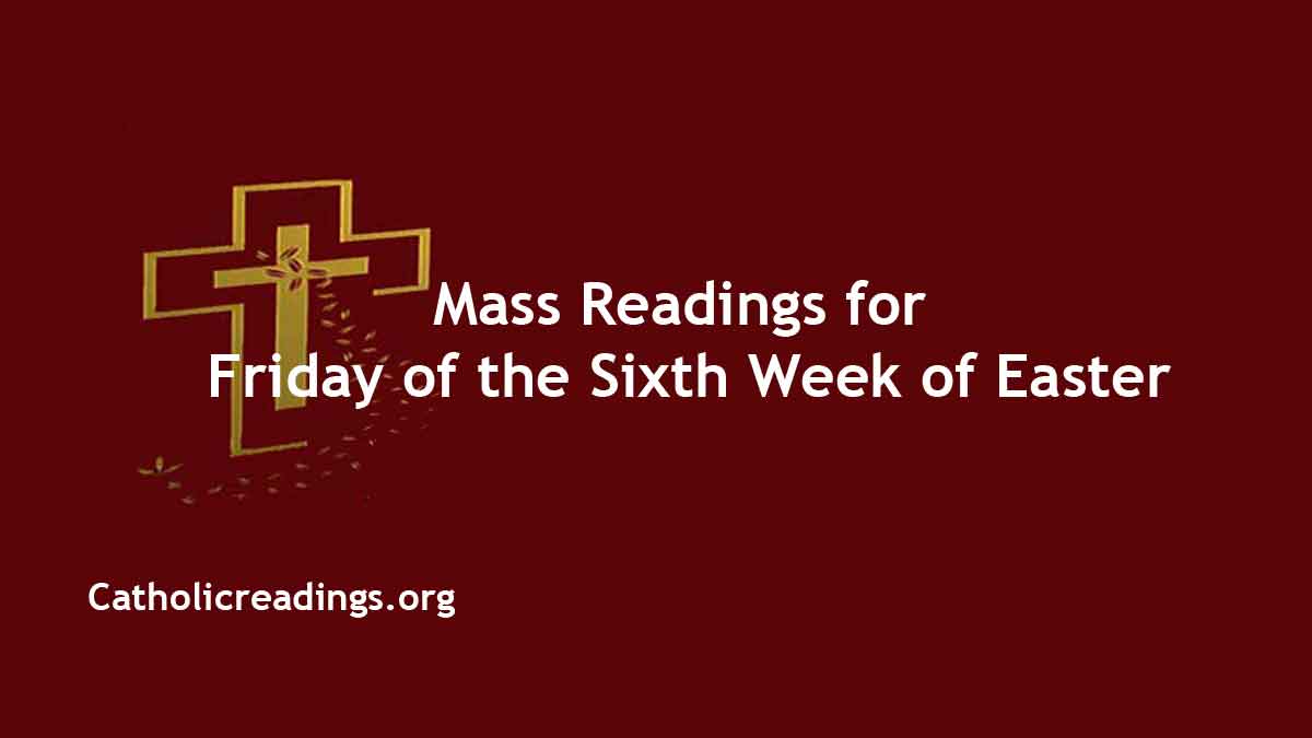 Daily Mass Readings For May 27 2022 Friday Catholic Daily Readings