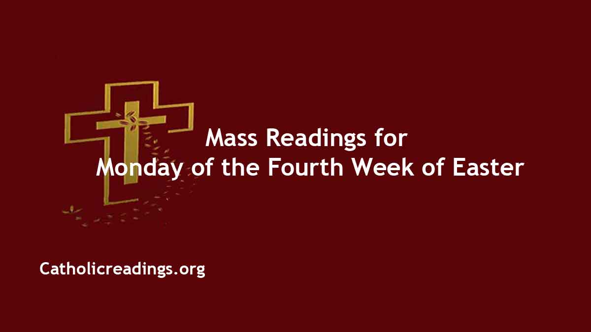 Daily Mass Readings for April 22 2024, Monday Catholic Daily Readings